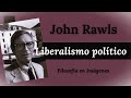 John Rawls - Liberalismo político: &quot;Política, no metafísica&quot;