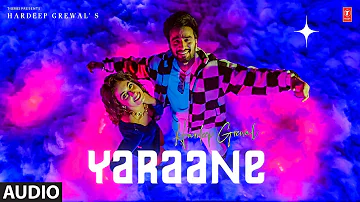 YARAANE - HARDEEP GREWAL (Full Audio Song) | Yeah Proof | Latest Punjabi Songs 2023