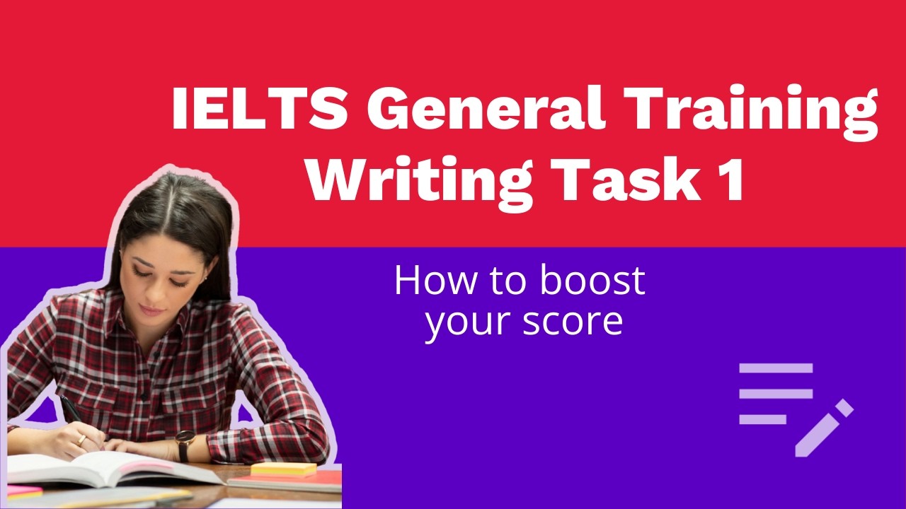 IELTS General Training Writing Task 1: how to boost your score - YouTube