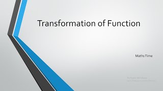 Transformations of Function II Maths Time
