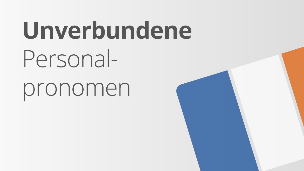 Die Unverbundenen Personalpronomen Im Franzosischen Franzosisch Grammatik Youtube