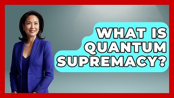 What Is Quantum Supremacy? - Tactical Warfare Experts