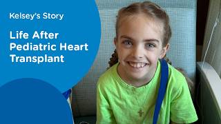 Life After Pediatric Heart Transplant: Kelsey’s Story of Strength