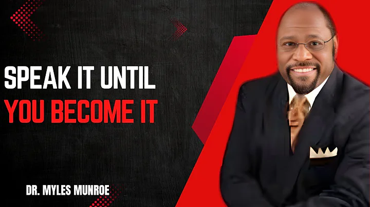 SPEAK IT UNTIL YOU BECOME IT BEST MOTIVATIONAL SPEECH BY DR MYLES MUNROE #motivationalquotes