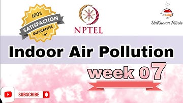 INDOOR AIR POLLUTION WEEK 7 ASSIGNMENT ANSWERS NPTEL 2024 l NPTEL #nptel #nptelanswer