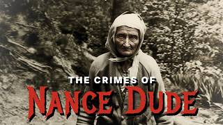 The Woman the Mountains Feared: Nance Dude
