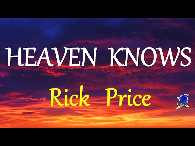 HEAVEN KNOWS   RICK PRICE class=