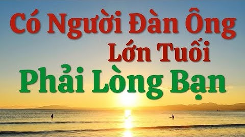 Đàn ông 60 tuổi yêu như thế nào năm 2024