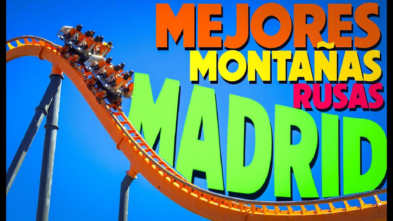 LAS MEJORES MONTAÑAS RUSAS DE MADRID | Top 6 MEJORES COASTERS de MADRID ...