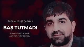 Ruslan Müşfiqabadli - Baş Tutmadi 2019. #ruslanmüşfiqabadli #baş #tutmadi #2019 Resimi