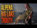Big Lake Trout Fishing In Alpena!