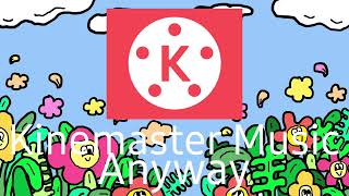 Anyway By Kinemaster