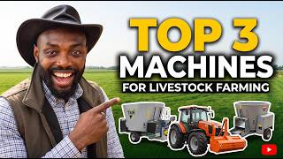 Top 3 Important Machines You Need For A Successful Livestock Farm