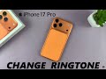 كيفية تغيير نغمة الرنين على IPhone 17 17 Pro 