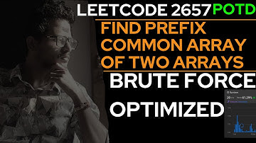 LeetCode 2657 Find the Prefix Common Array of Two Arrays 2 Approaches Brute Force and Optimized POTD