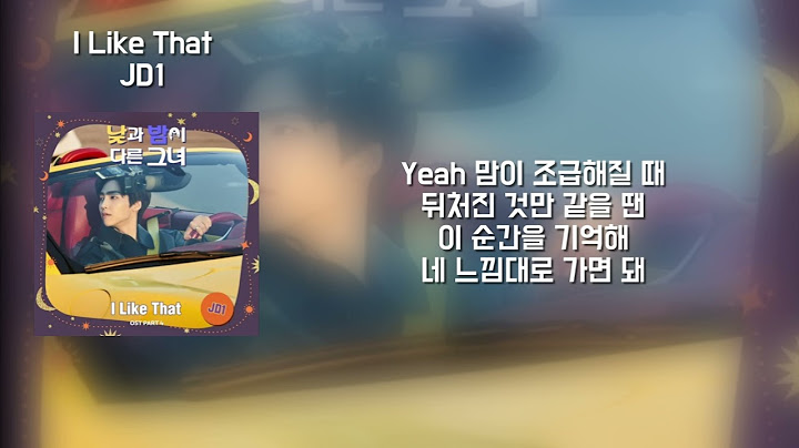 JD1 - I Like That (낮과 밤이 다른 그녀 OST)  [가사 | Lyrics]