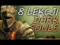 8 lekcji, które Dark Souls może dać grom