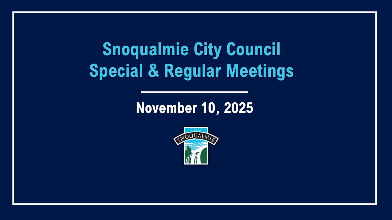 2025-11-10 Snoqualmie City Council Special and Regular Meetings - YouTube