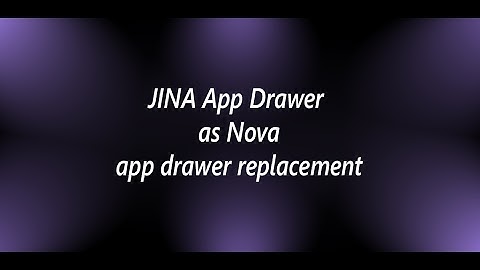 JINA App Drawer  as Nova  app drawer replacement