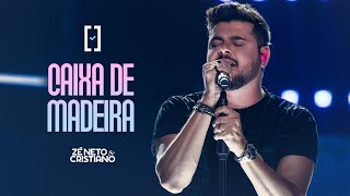 Zé Neto e Cristiano - Caixa de Madeira - #Escolhas