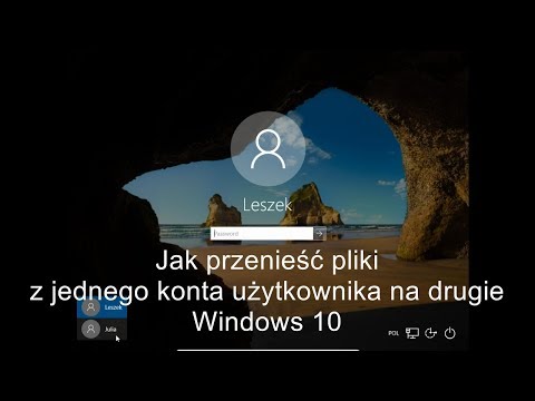 Jak przenieść pliki z jednego konta użytkownika na drugie Windows 10