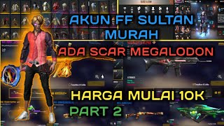 AKUN FF SULTAN MURAH HARGA MULAI 10K | PART 2