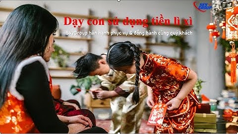 Dạy con sử dụng tiền lì xì dịp Tết