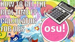 How to get the Real Time PP Calculator for osu! streams!