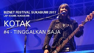 Biznet Festival Sukabumi 2017 : Kotak - Tinggalkan Saja