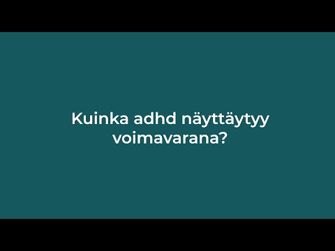 Video: Kuinka ADHD Ilmenee