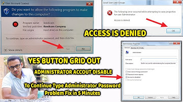 To continue type an administrator password Yes button grayed out How to Enable Administrator Account
