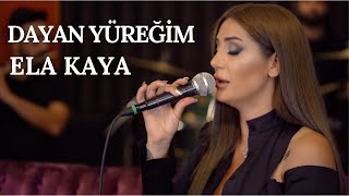 Ela Kaya - Dayan Yüreğim (Yıldız Tilbe Cover)
