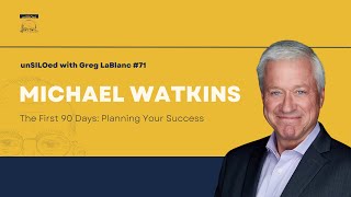 #71 The First 90 Days: Planning Your Success feat. Michael Watkins