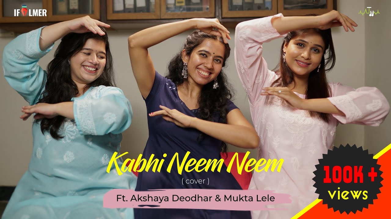 kabhi Neem Neem (cover)|Ft. Akshaya Deodhar|Ft. Mukta Lele|By Tuningheart|With Ifilmer|Vocal Rhythm