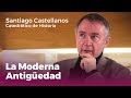 "La moderna antigüedad" - Entrevista a Santiago Castellanos