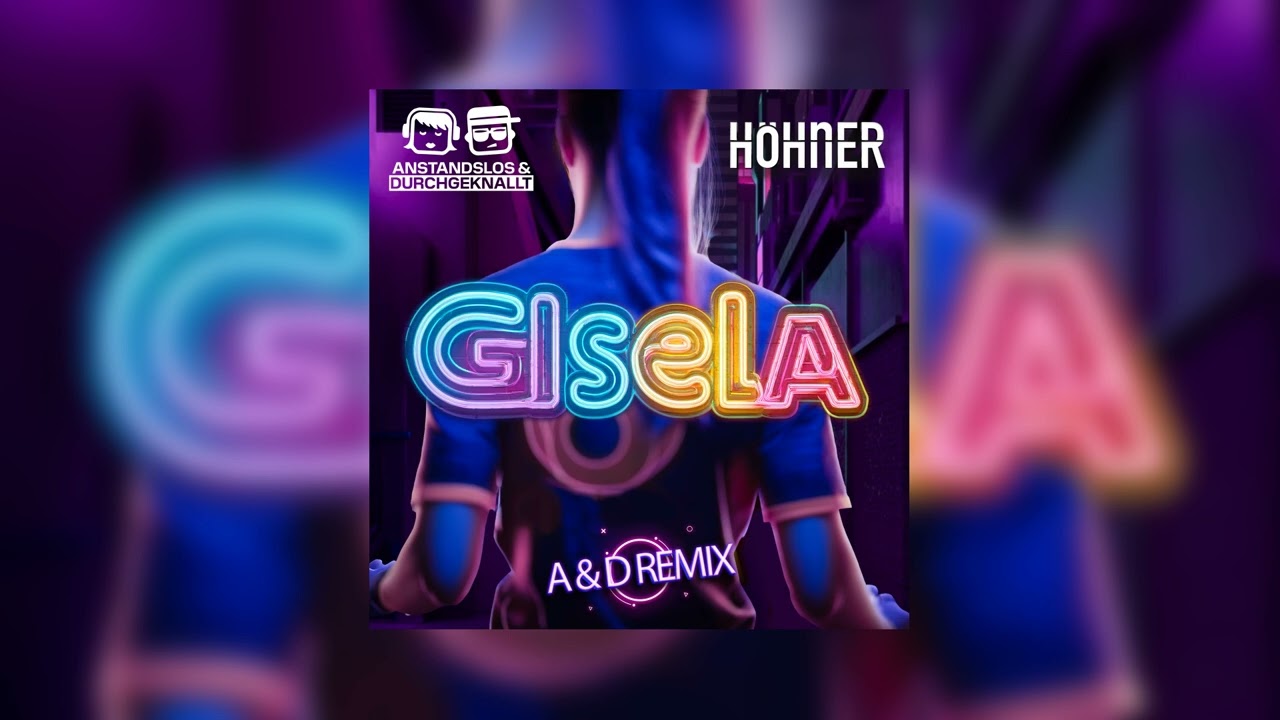HÖHNER - Gisela  (Anstandslos & Durchgeknallt Remix) | Audio
