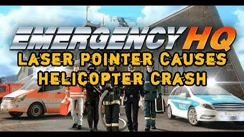 Emergency HQ Laser Pointer Causes Helicopter Crash