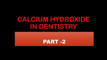 CALCIUM HYDROXIDE PART 2