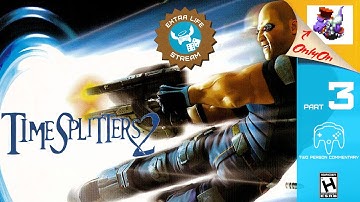 Extra Life 2019 - Timesplitters 2 pt. 3