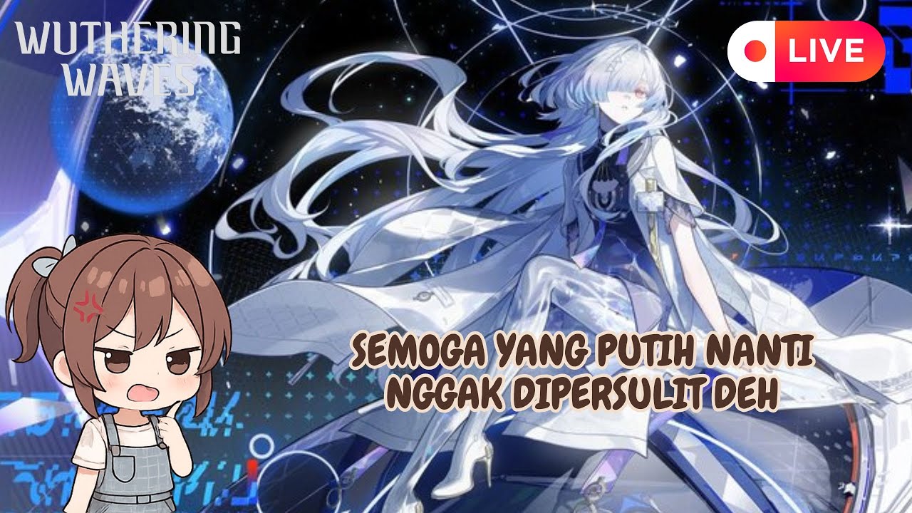 【 WUTHERING WAVES  】 SEMOGA YANG PUTIH NANTI NGGAK DIPERSULIT DEH  260109