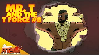 Mr. T and the T Force #8 - Atop the Fourth Wall