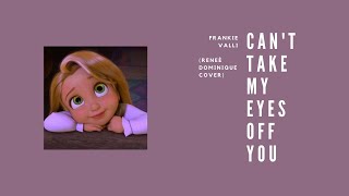 [Lyrics] Can't take my eyes off you - Frankie Valli (Cover by Reneé Dominique)