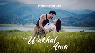 WAKHAL AMA || Official Music video Teaser