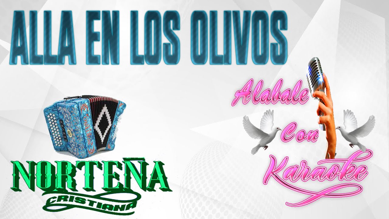 Alla En Los Olivos KARAOKE . Alabale con Karaoke YouTube