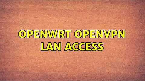 OpenWRT OpenVPN LAN access