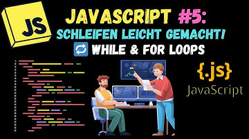 JavaScript Tutorial für Anfänger #5 – Entdecke die Magie von While und For Loops! 🚀