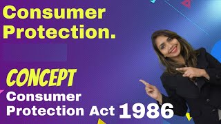 Consumer Protection- Concept and Act 1986
