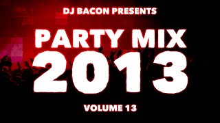 Party Mix 2013 vol. 13 (Mixed By Dj Bacon) [2013]