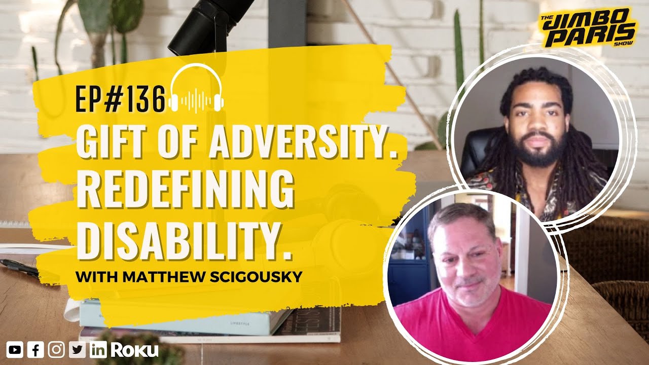 Unlocking Success Secrets: The Gift of Adversity. Redefining Disability. (Jimbo Paris Show #136)
