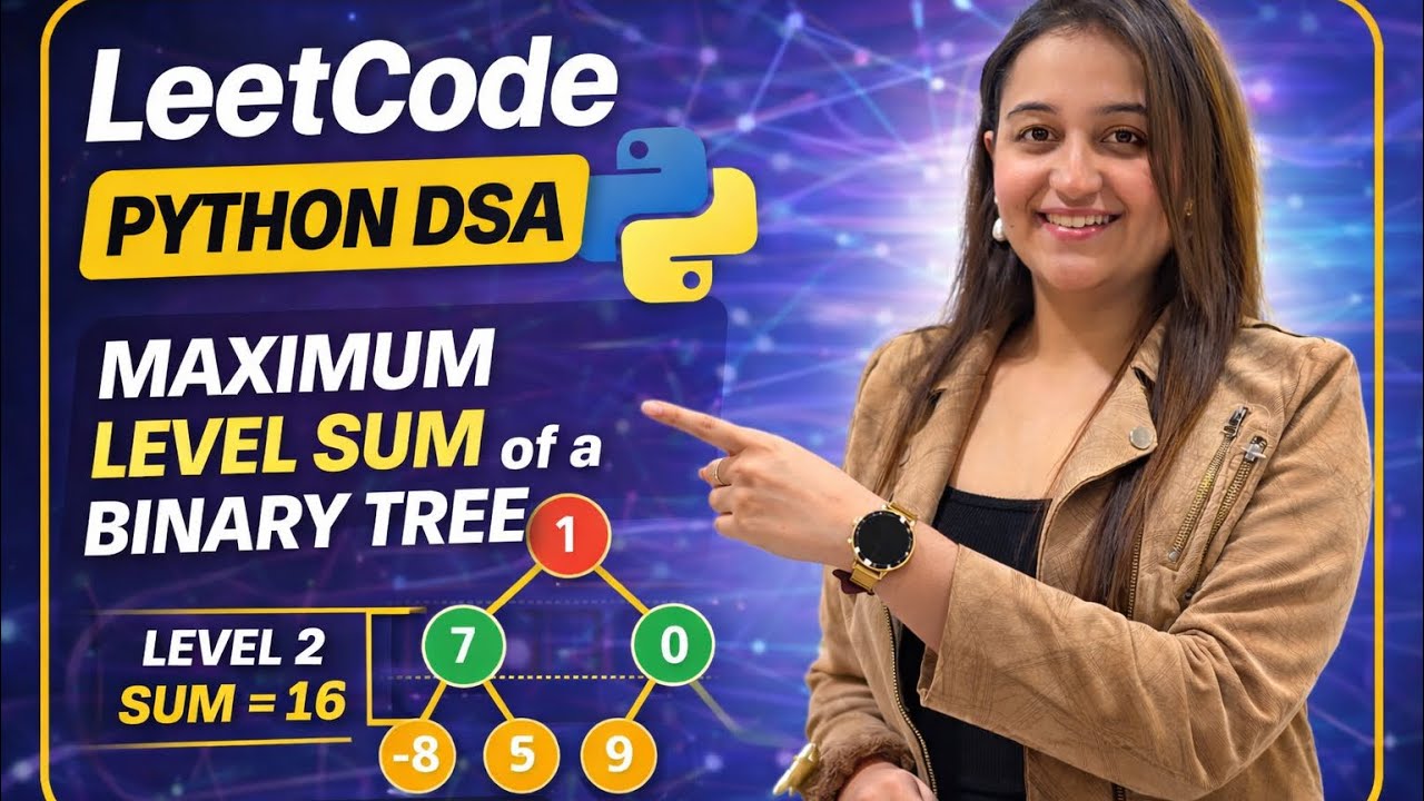 Maximum Level Sum of a Binary Tree | LeetCode POTD | Python Explained | LeetCode Problem of the Day